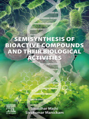 cover image of Semisynthesis of Bioactive Compounds and their Biological Activities
